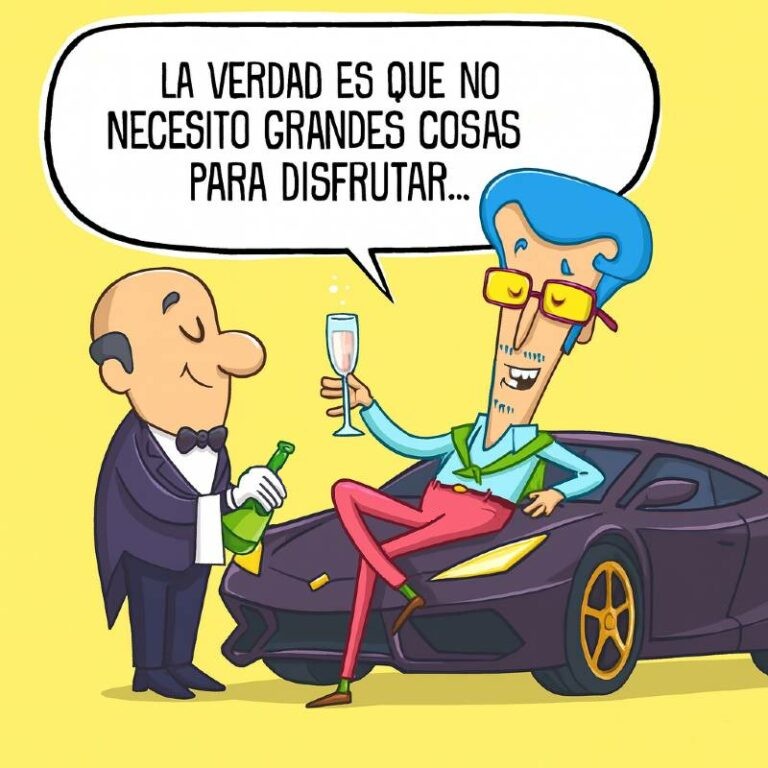 Viñeta cómica de un potentado sentado sobre un coche de lujo diciendo que no necesita grandes cosas para disfrutar.